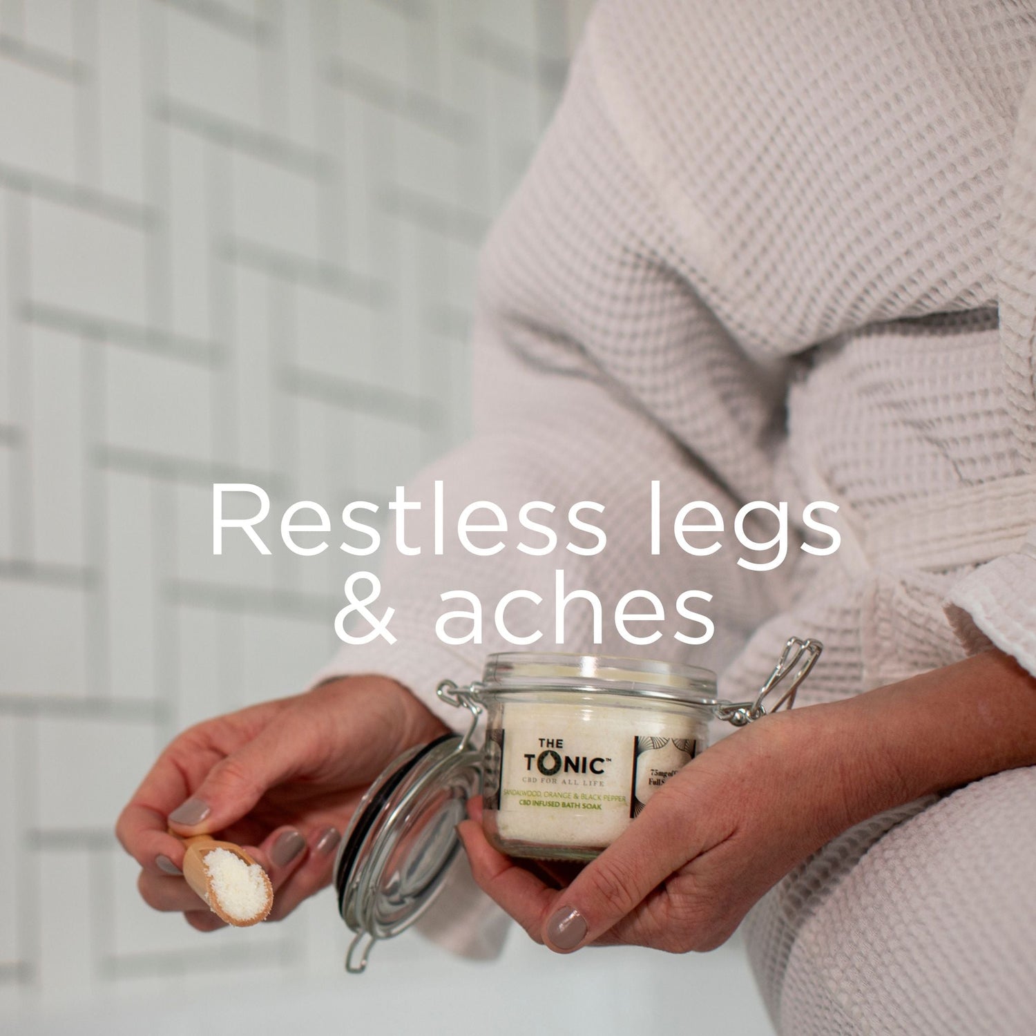 Restless legs and aches - The Tonic CBD